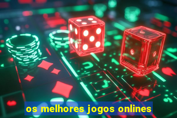 os melhores jogos onlines